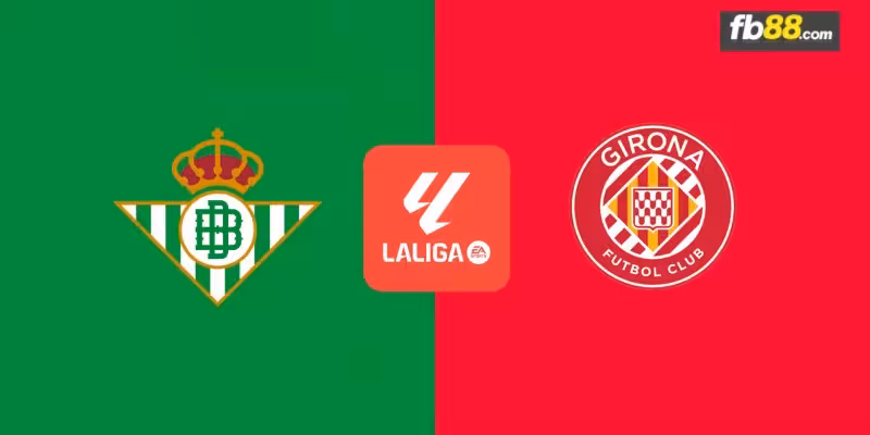 Soi kèo nhà cái Real Betis vs Girona 02h30 16/08/2024 – Laliga